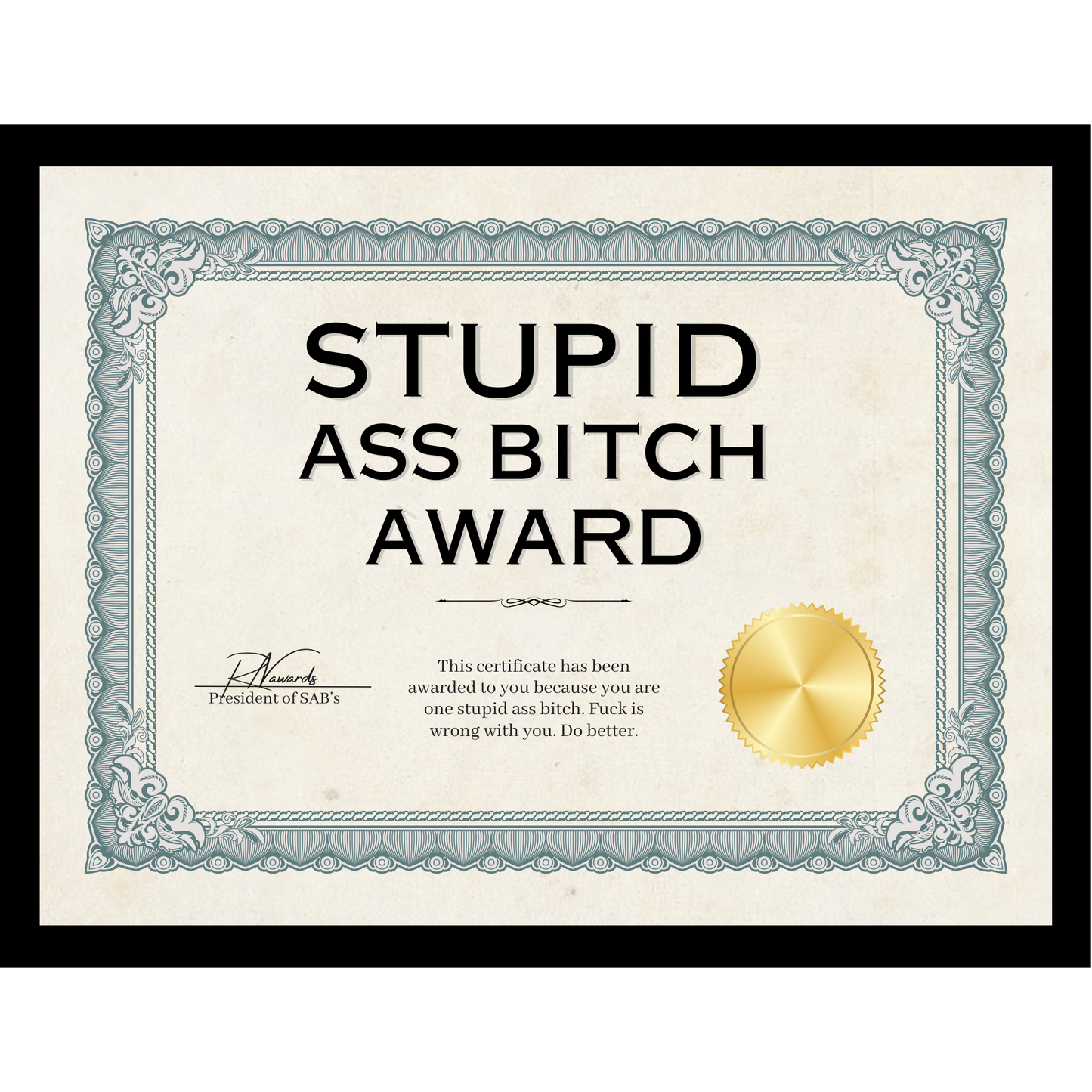 Stupid Ass Bitch Award