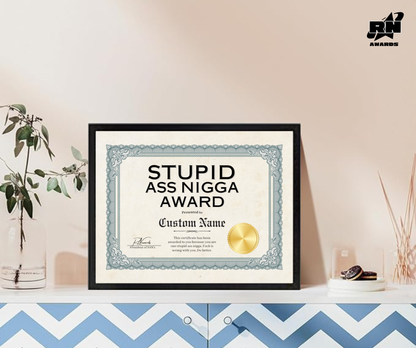 CUSTOM Stupid Ass Nigga Award