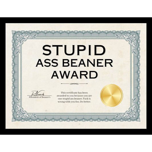 Stupid Ass Beaner Award