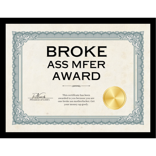 Broke Ass Mfer Award