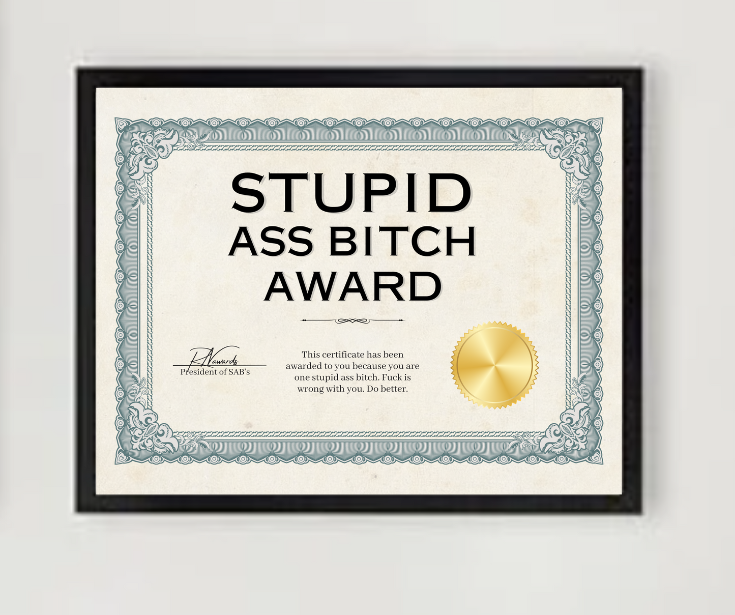 Stupid Ass Bitch Award