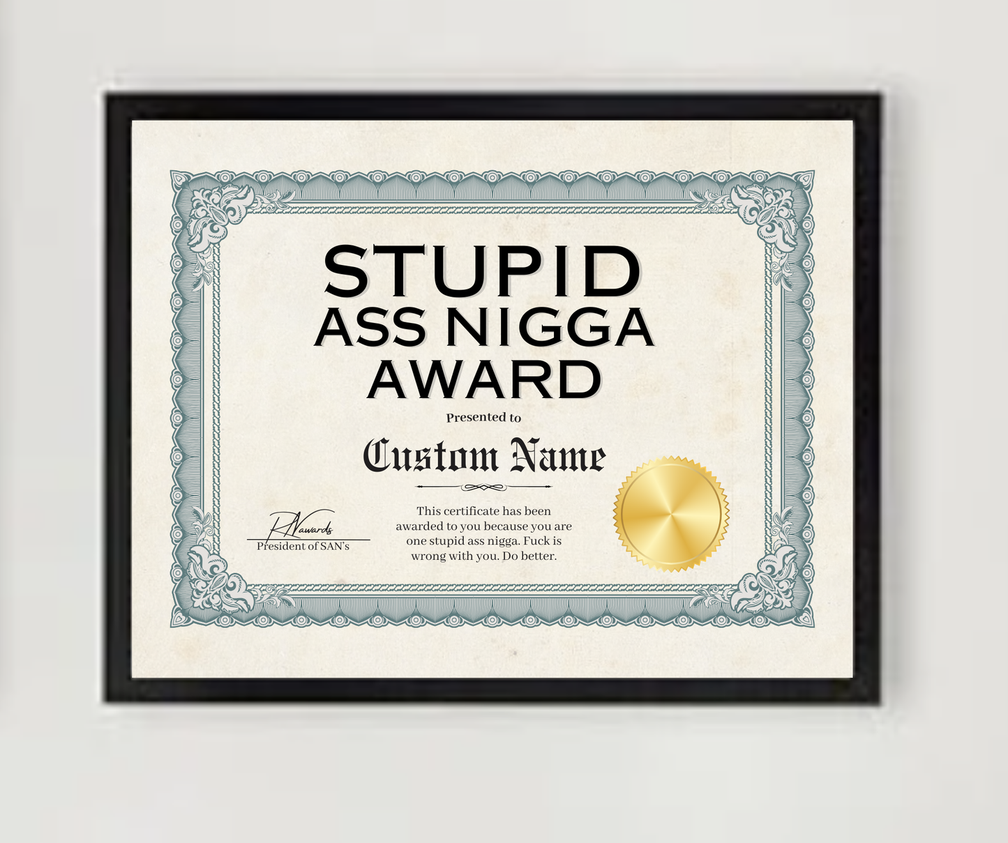 CUSTOM Stupid Ass Nigga Award