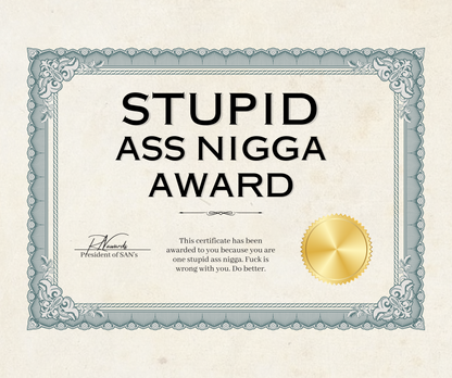 Stupid Ass Nigga Award