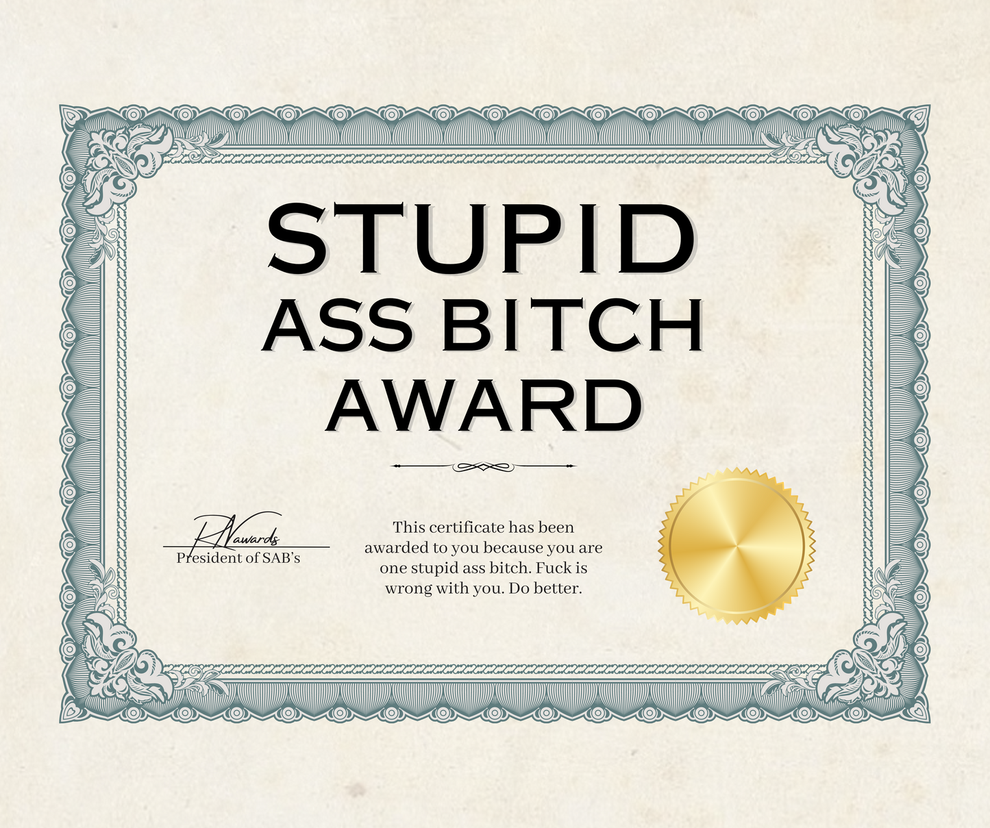 Stupid Ass Bitch Award