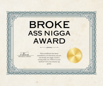 Broke Ass Nigga Award