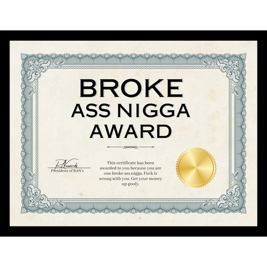 Broke Ass Nigga Award