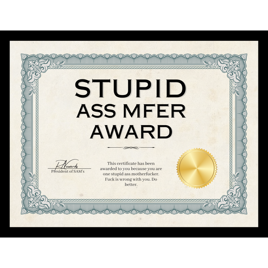 Stupid Ass Mfer Award