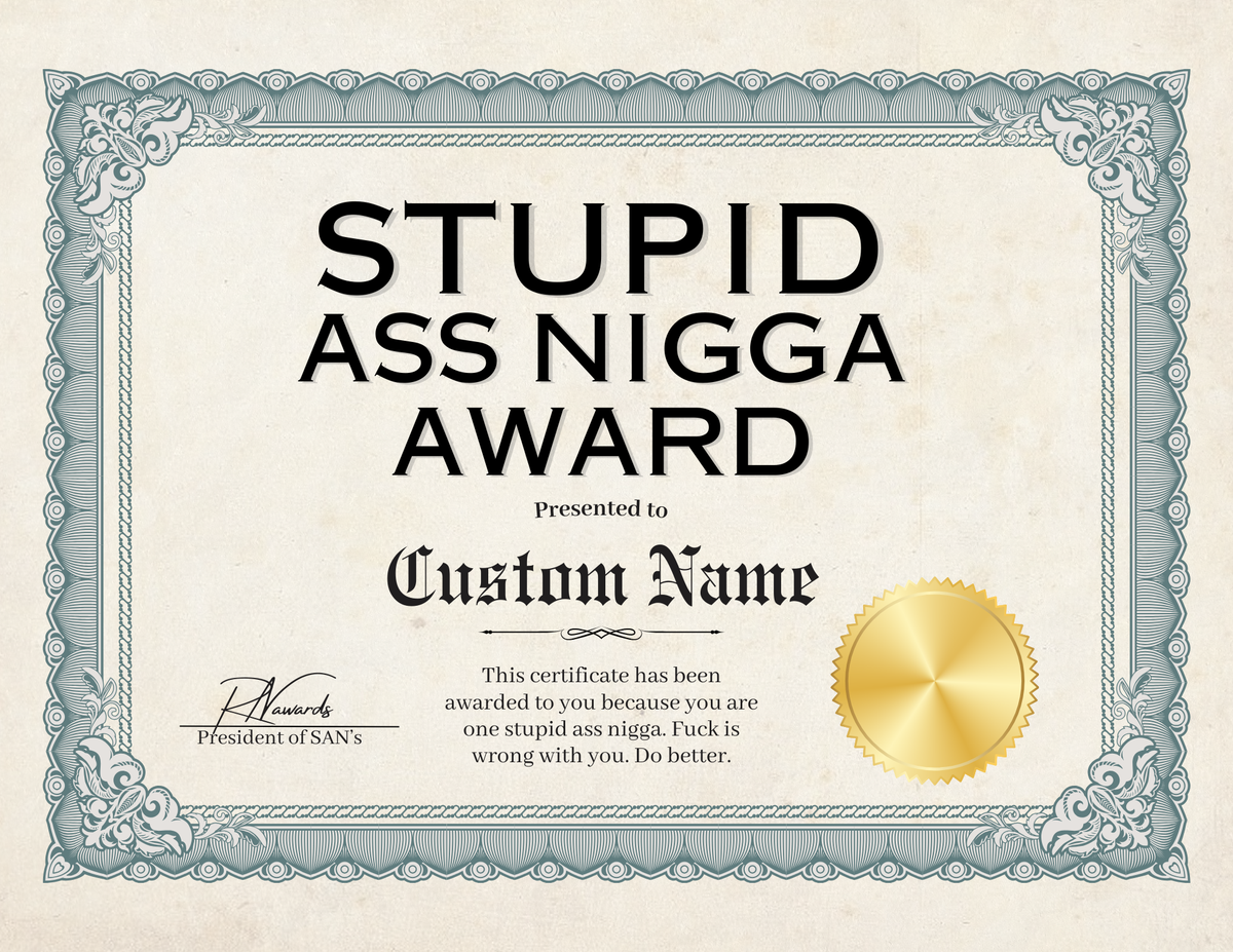 Stpiud Stupid Ass Nigga Award – RN Awards